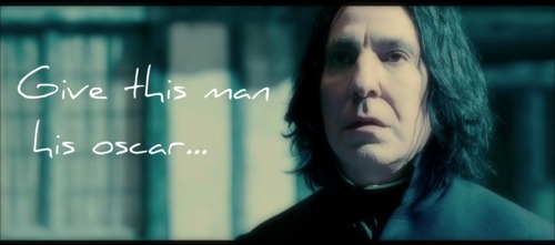  Snape...Oscar time!