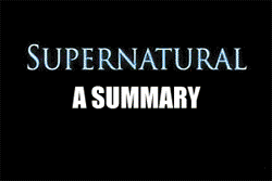 Supernatural Summary