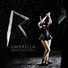 Rihanna ― Umbrella XUmbrella photo