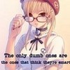 the only dumb people are the ones who think there smart muffins123 photo