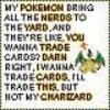 Yeah, I have a Charizard pokemon card! Skittles98 photo