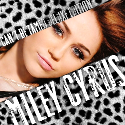  Can't Be Tamed (Deluxe Edition) [FanMade Album Cover]