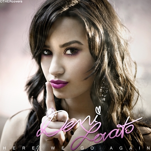 Here We Go Again Fanmade Album Cover Here We Go Again Demi Lovato Fan Art 14886373 Fanpop