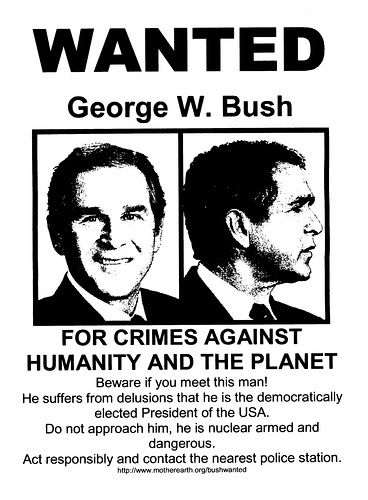  arbusto, bush is a "Wanted "man