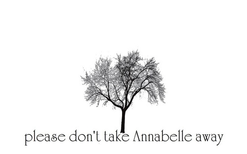  Please Don't Take Annabelle Away
