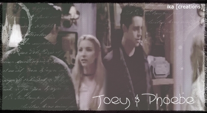  Joey-Phoebe <3