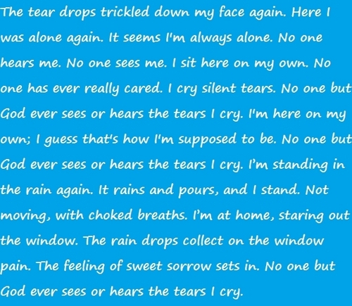  The tears I cry.