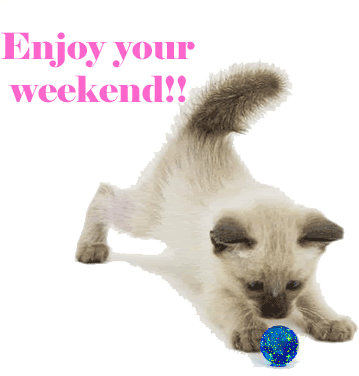  Enjoy your weekend Lily :)