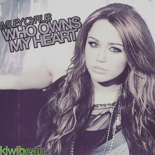  Miley Cyrus-Who Owns My сердце