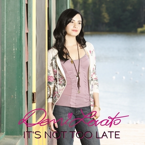  Demi Lovato - It's Not Too Late [My FanMade Single Cover]