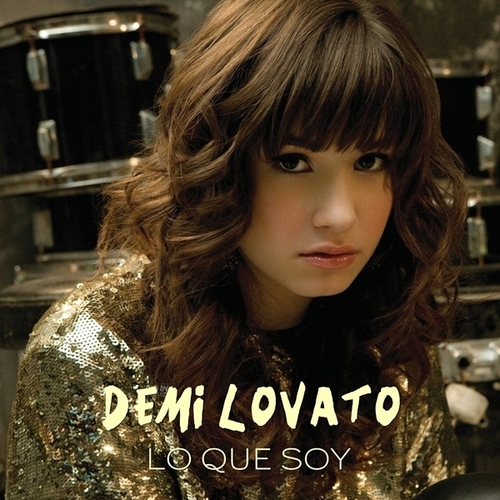  Demi Lovato - Lo Que Soy [My FanMade Single Cover]