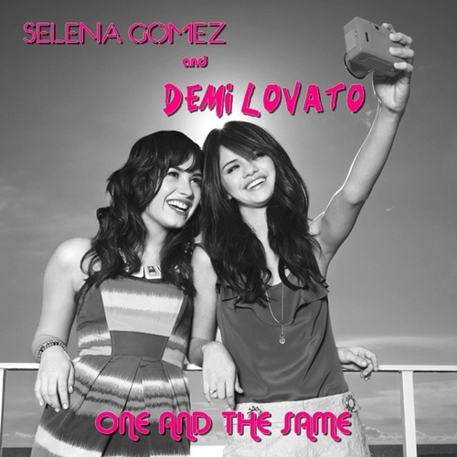Selena Gomez & Demi Lovato - One And The Same [My FanMade Single Cover]
