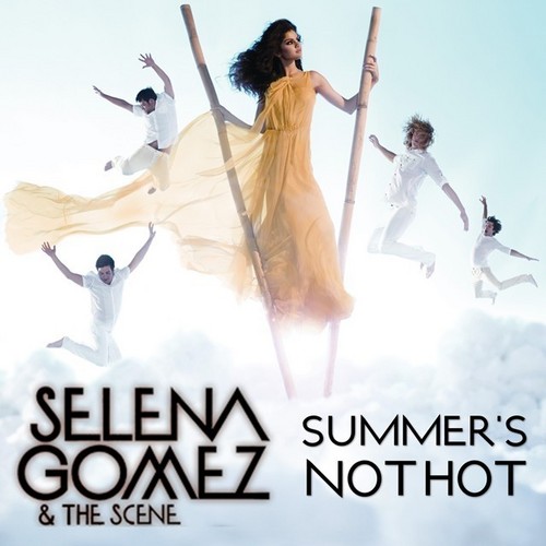  Selena Gomez & The Scene - Summer's Not Hot [My FanMade Single Cover]