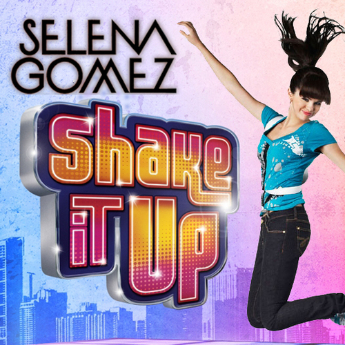  Selena Gomez - Shake It Up [My FanMade Single Cover]