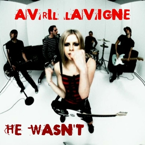  Avril Lavigne - He Wasn't [My FanMade Single Cover]