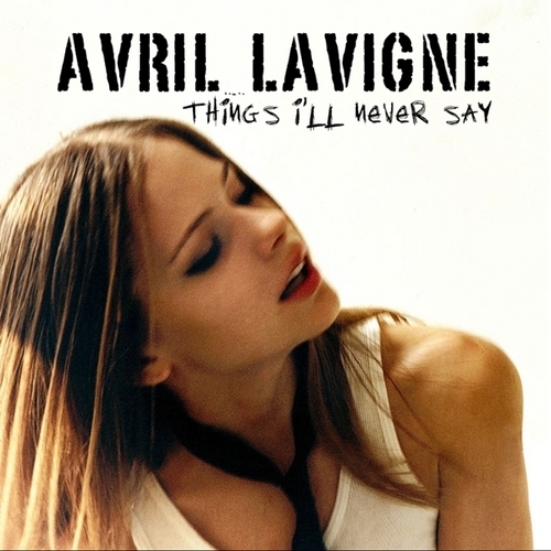  Avril Lavigne - Things I'll Never Say [My FanMade Single Cover]