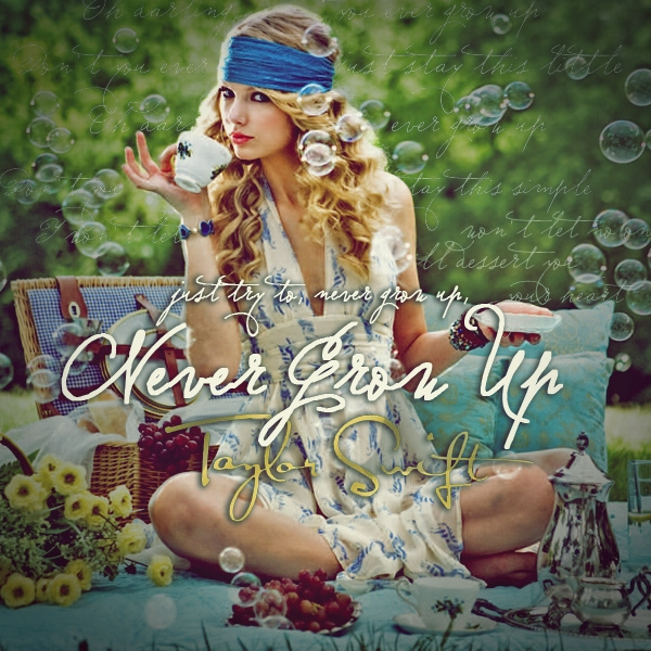Never Grow Up [FanMade Single Cover] - Speak Now Fan Art (16701346