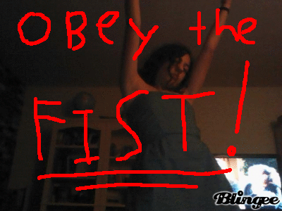  OBEY THE FIST!