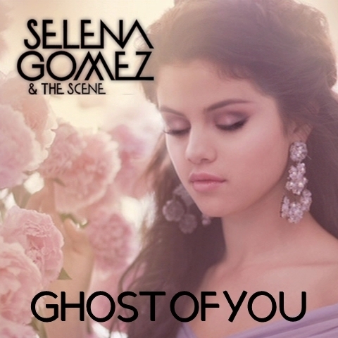  Selena Gomez & The Scene - Ghost of anda [My FanMade Single Cover]