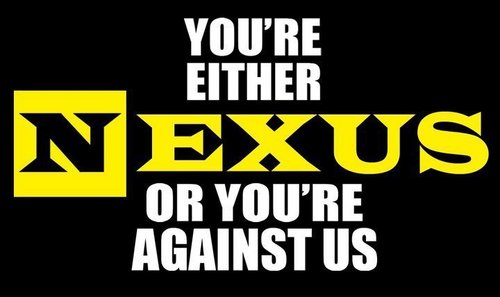  You're either NEXUS au you're AGAINST us