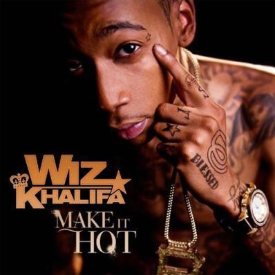  Wiz Khalifa Make It Hot
