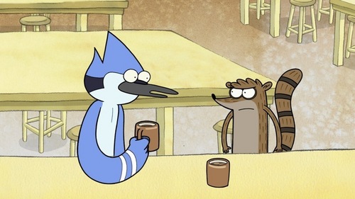  Regular Show...BEST toon IN THE GOD DARN WORLD I EVER SEEN IN MY LIFE!! :)