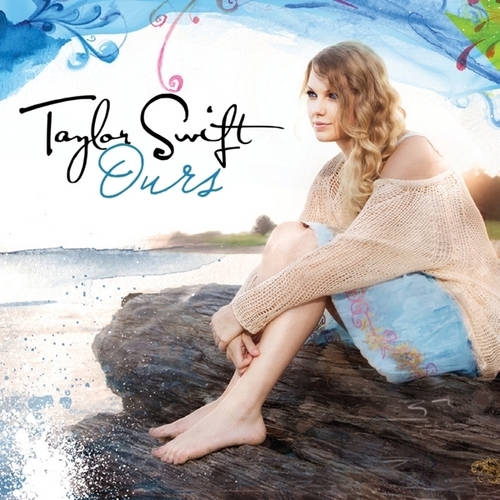 Taylor Swift - Ours [My FanMade Single Cover]