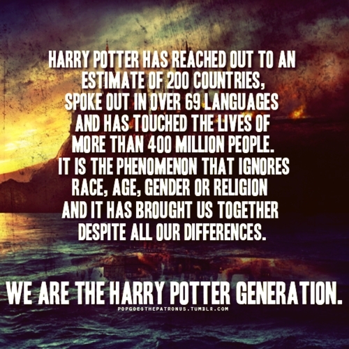  We are the Harry Potter Generation