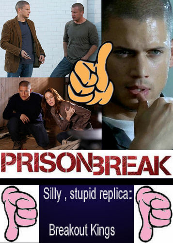  We want PRISON BREAK season 5 with MICHAEL SCOFIELD - Not stupid Breakout Kings