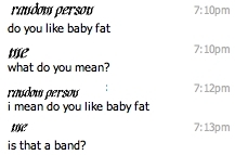  Do 你 like baby fat?