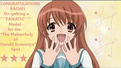  YAY...Congratulations on your new FANATIC Medal hun for The Melancholy of Haruhi Suzumiya spot <333