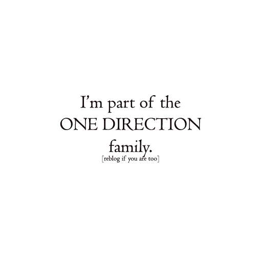  I'm Part Of The 1D Family (I'm So Proud Of Them) 100% Real :) x