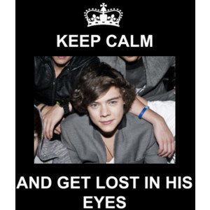  Keep Calm & Get Остаться в живых In Flirty Harrys Eyes 100% Real :) x