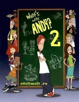  What`s with Andy?