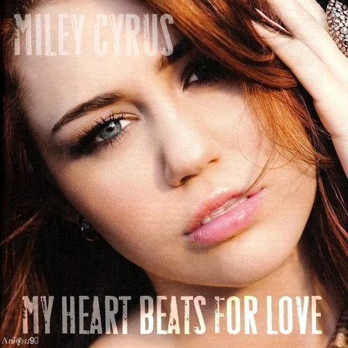  Miley Cyrus - My coração Beats for amor [My FanMade Single Cover]