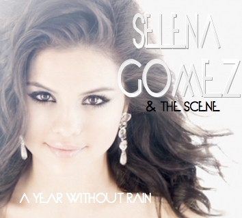  Selena Gomez A سال Without Rain (fanmade)