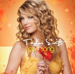 Taylor Swift Our Song {FanMade Album Cover}