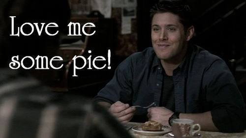 Dean ♥ Pie