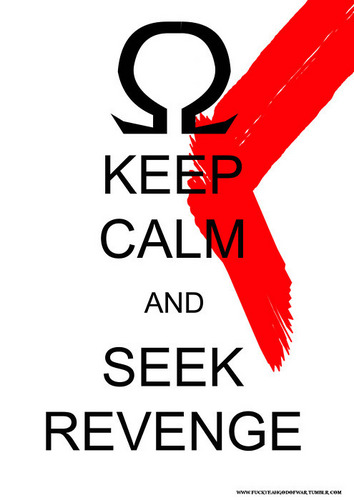 keep calm and seek revenge