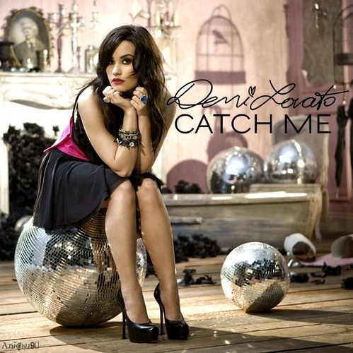  Demi Lovato - Catch Me [My FanMade Single Cover]