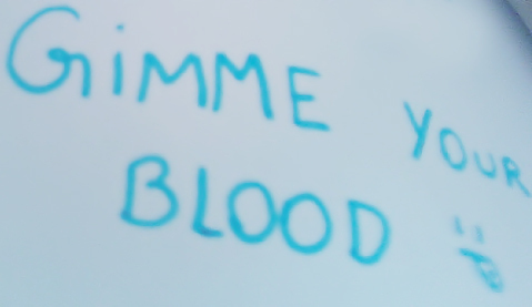  Gimme Your Blood Letters