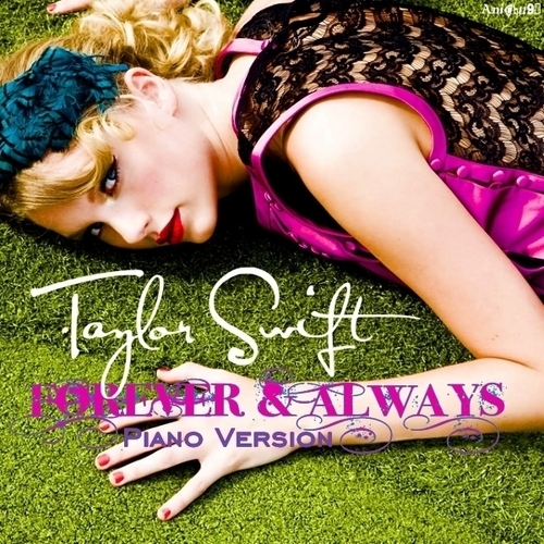  Taylor rápido, swift - Forever & Always (Piano Version) [My FanMade Single Cover]
