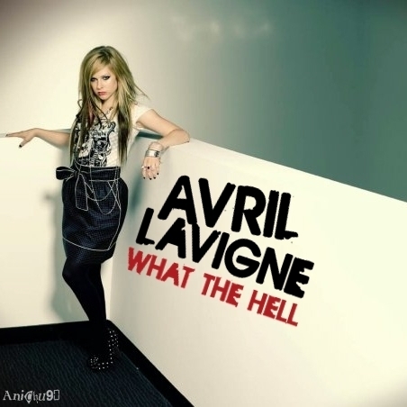  Avril Lavigne - What the Hell [My FanMade Single Cover]
