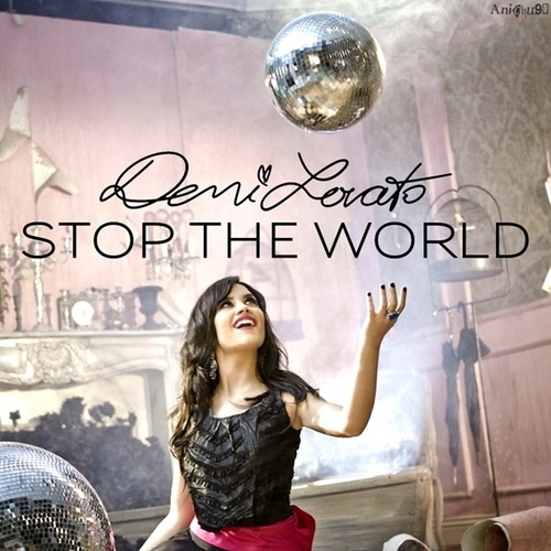  Demi Lovato - Stop the World [My FanMade Single Cover]