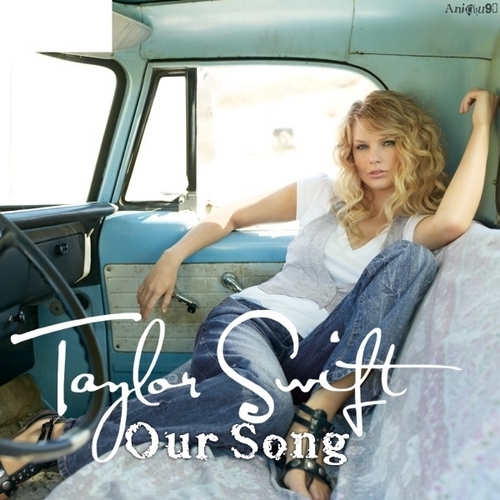  Taylor nhanh, swift - Our Song [My FanMade Single Cover]