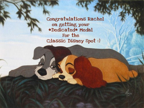  Congratulations Rachel on getting your *Dedicated* Medal for Classic ডিজনি :)