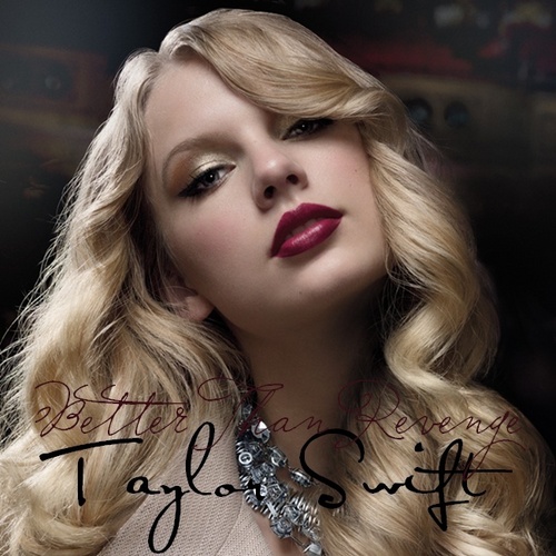 Taylor Swift - Better Than Revenge
