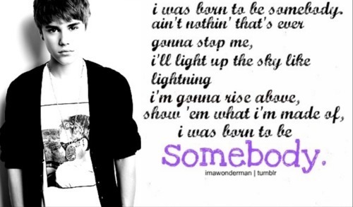  wewe were born to be somebody'(:
