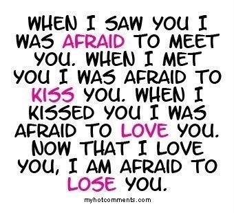 Love Quote - Afraid, Kiss, Love & Lose 100% Real :) ♥