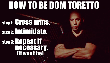  How to be Dom Toretto